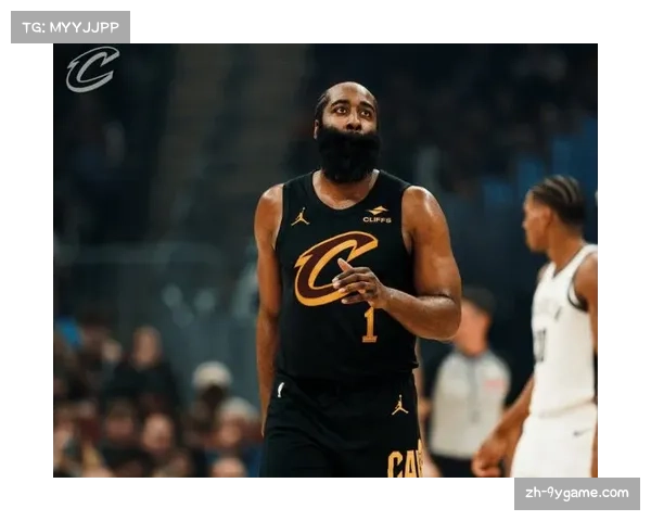 哈登真实正负值数据表现 骑士阵容升级效果量化分析